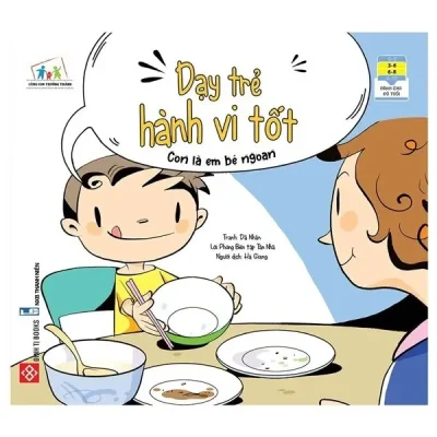 Cùng Con Trưởng Thành - Dạy Trẻ Hành Vi Tốt - Con Là Em Bé Ngoan (2021) - Phòng Biên Tập Tân Nhã, Dã Nhân