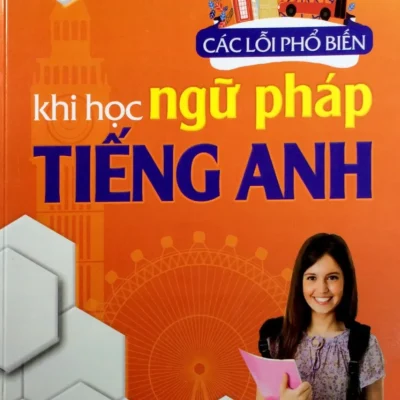 Các Lỗi Phổ Biến Khi Học Ngữ Pháp Tiếng Anh (2018) - Thiên Phúc