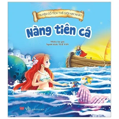 Truyện Cổ Tích Thế Giới Hay Nhất - Nàng Tiên Cá (2018) - Nhiều Tác Giả
