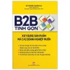 B2B Tinh Gọn - Xây Dựng Sản Phẩm Mà Các Doanh Nghiệp Muốn (2020) - Estienne Garbugli