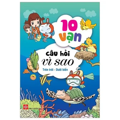 Sách 10 Vạn Câu Hỏi Vì Sao 1 - Trên Trời - Dưới Biển (Bộ 4 Cuốn) (2022) - Nhiều Tác Giả