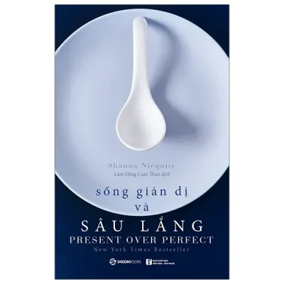 Sống Giản Dị Và Sâu Lắng (2020) - Shauna Niequist