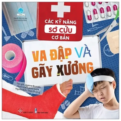 Các Kỹ Năng Sơ Cứu Cơ Bản - Va Đập Và Gãy Xương (2020) - Joanna Brundle, Laura Gatie