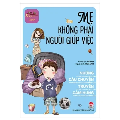 Những Câu Chuyện Truyền Cảm Hứng - I Will Be Better - Mẹ Không Phải Người Giúp Việc (2019) - Yunan