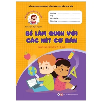 Khởi Đầu Cho Bé Vào Lớp 1 - Bé Làm Quen Với Các Nét Cơ Bản (2021) - Ngọc Nguyên