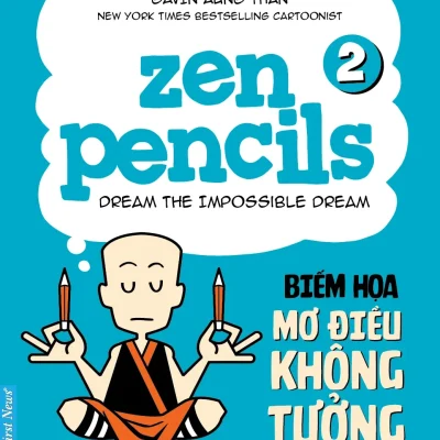 Zen Pencils 2 - Biếm Họa Mơ Điều Không Tưởng (2019) - Gavin Aling Than