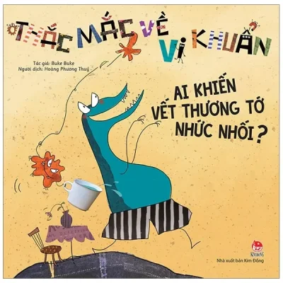 Thắc Mắc Về Vi Khuẩn - Ai Khiến Vết Thương Tớ Nhức Nhối? (2019) - Buke Buke