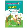 Tư Duy Toán Học Hàn Quốc - Tập Xem Đồng Hồ (2019) - Education Lab