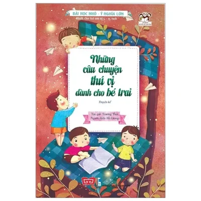 Những Câu Chuyện Thú Vị Dành Cho Bé Trai - Nhiều Tác Giả