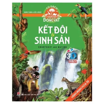 Tủ Sách Thế Giới Động Vật - Kết Đôi Và Sinh Sản (Hình Minh Họa 3D) (2014)
