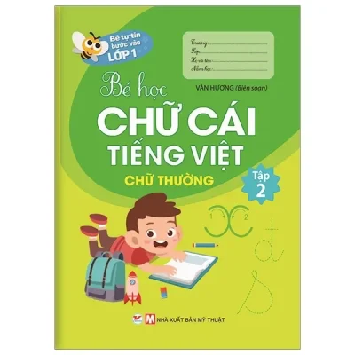 Bé Tự Tin Vào Lớp 1 - Bé Học Chữ Cái Tiếng Việt (Chữ Thường) - Tập 2 (2020) - Vân Hương