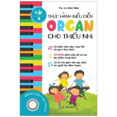 Thực Hành Biểu Diễn Organ Cho Thiếu Nhi – Tập 4 (2016) - Th.S Cù Minh Nhật