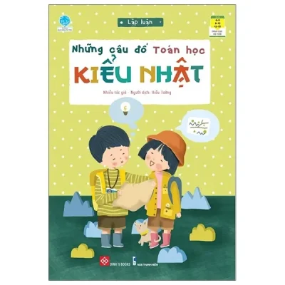 Những Câu Đố Toán Học Kiểu Nhật - Lập Luận (2021) - Nhiều Tác Giả