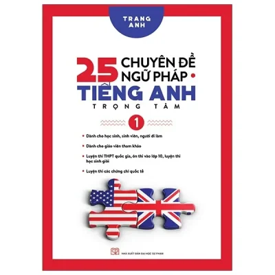 25 Chuyên Đề Ngữ Pháp Tiếng Anh Trọng Tâm - Tập 1 (2018) - Trang Anh