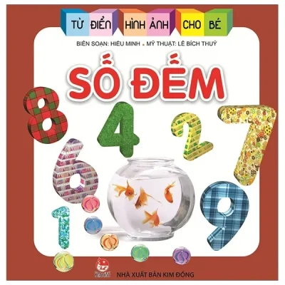 Từ Điển Hình Ảnh Cho Bé - Số Đếm (2019) - Lê Bích Thuỷ, Hiếu Minh