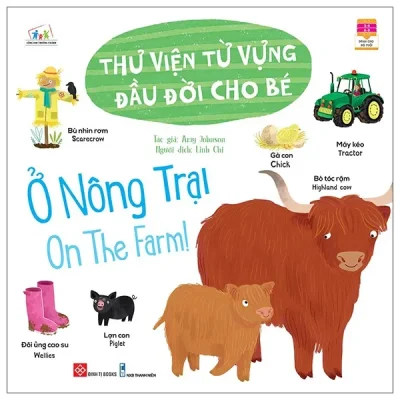 Thư Viện Từ Vựng Đầu Đời Cho Bé - Ở Nông Trại - On The Farm! (2022) - Amy Johnson