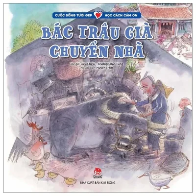 Cuộc Sống Tươi Đẹp - Học Cách Cảm Ơn - Bác Trâu Già Chuyển Nhà (2021) - Liêu Chi Vĩ, Trương Chấn Tùng