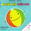 Ehon - Khuôn Mặt Tròn Xoe (Từ 0 - 2 Tuổi) (2018) - Kazuhiko Toyota