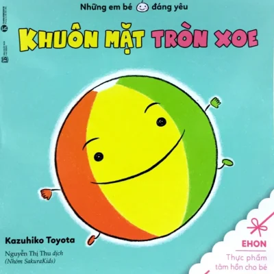 Ehon - Khuôn Mặt Tròn Xoe (Từ 0 - 2 Tuổi) (2018) - Kazuhiko Toyota