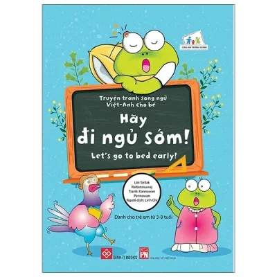 Truyện Tranh Song Ngữ Việt - Anh Cho Bé - Let’S Go To Bed Early! - Hãy Đi Ngủ Sớm! (2020) - Sirilak Rattanasuwaj, Kannawan Pannawan