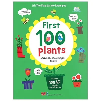 Lift-The-Flap-Lật Mở Khám Phá - First 100 Plants - 100 Từ Đầu Tiên Về Thế Giới Thực Vật (2018) - Linh Chi, Quỳnh Rùa