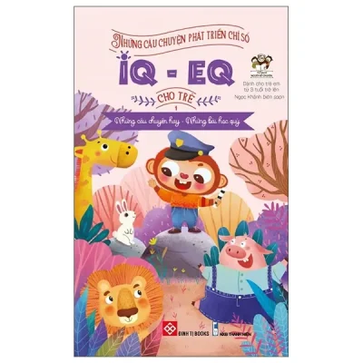 Những Câu Chuyện Phát Triển Chỉ Số IQ-EQ Cho Trẻ - Tập 1 (2022) - Ngọc Khánh