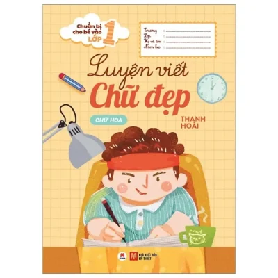 Chuẩn Bị Cho Bé Vào Lớp 1 - Luyện Viết Chữ Đẹp: Chữ Hoa (2020) - Thanh Hoài