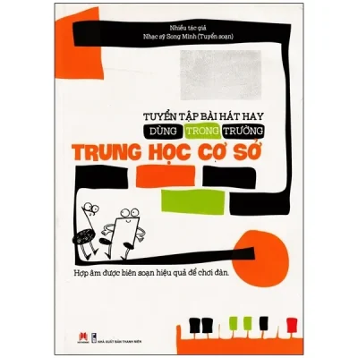 Tuyển Tập Bài Hát Hay Dùng Trong Trường Thcs (2016) - Nhiều tác giả