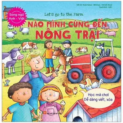 Let’S Go To The Farm - Nào Mình Cùng Đến Nông Trại (Song Ngữ Anh - Việt) (2021) - Rosie Neave, Hannah Wood
