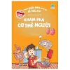 Những Kiến Thức Khoa Học Dễ Hiểu Sai - Khám Phá Cơ Thể Người (2019) - Băng Hà