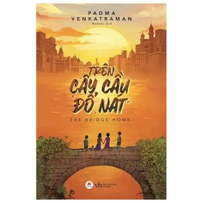 Trên Cây Cầu Đổ Nát - Padma Venkatraman