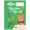 Chuẩn Bị Cho Bé Vào Lớp 1 - Tập Đếm Và Tập Viết (2020) - Thanh Hoài