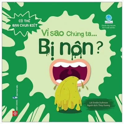 Có Thể Bạn Chưa Biết - Vì Sao Chúng Ta... Bị Nôn? (2020) - Emilie Dufresne