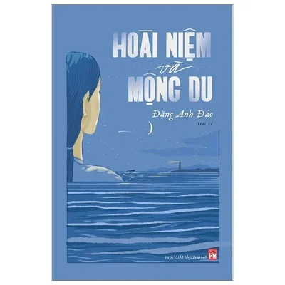 Hoài Niệm Và Mộng Du (2019) - Đặng Anh Đào