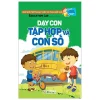 Tư Duy Toán Học Hàn Quốc - Dạy Con Tập Hợp Và Con Số (2019) - Education Lab