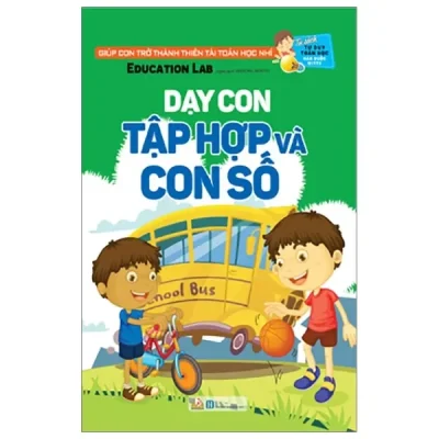 Tư Duy Toán Học Hàn Quốc - Dạy Con Tập Hợp Và Con Số (2019) - Education Lab