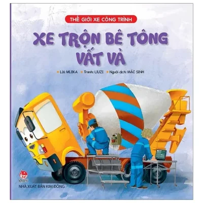 Thế Giới Xe Công Trình - Xe Trộn Bê Tông Vất Vả (2019) - Mijika, Liuzi