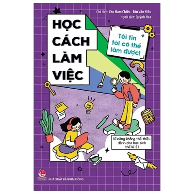 Tôi Tin Tôi Có Thể Làm Được - Học Cách Làm Việc (2021) - Chu Nam Chiếu, Tôn Vân Hiểu