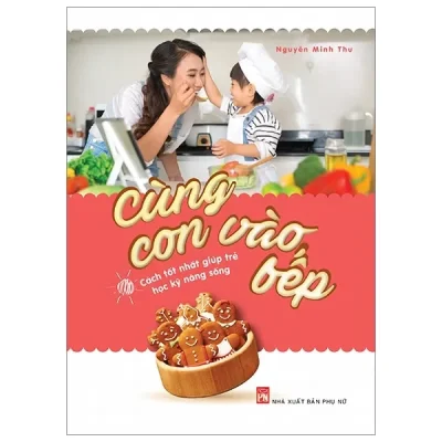 Cùng Con Vào Bếp (2018) - Nguyễn Minh Thư