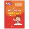 Bé Tự Tin Vào Lớp 1 - Bé Tô Chữ Và Ghép Vần (2020) - Vân Hương