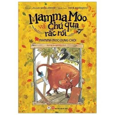 Mamma Moo Và Chú Quạ Rắc Rối - Mamma Moo Dựng Chòi (2019) - Jujja Wieslander, Sven Nordqvist