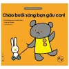 Cùng Chơi Với Gấu Con - Chào Buổi Sáng Bạn Gấu Con! (0-3) (2020) - Ken Wakayama, Hisashi Mori, Yoshiomi Wada