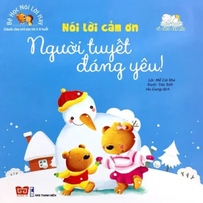 Bé Học Nói Lời Hay - Nói Lời Cảm Ơn - Người Tuyết Đáng Yêu! (2017) - Mễ Cát Khả, Tôn Triết