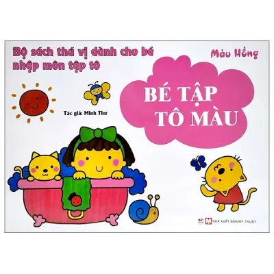 Sách Thú Vị Dành Cho Bé Nhập Môn Tập Tô - Bé Tập Tô Màu - Màu Hồng (2021) - Minh Thư