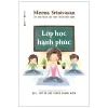 Lớp Học Hạnh Phúc - Dạy, Thở Và Học Trong Chánh Niệm (2020) - Meena Srinivasan