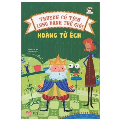 Truyện Cổ Tích Lừng Danh Thế Giới - Hoàng Tử Ếch (2018) - Nhiều Tác Giả
