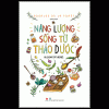 Năng Lượng Sống Từ Thảo Dược - Rosalee De La Forêt