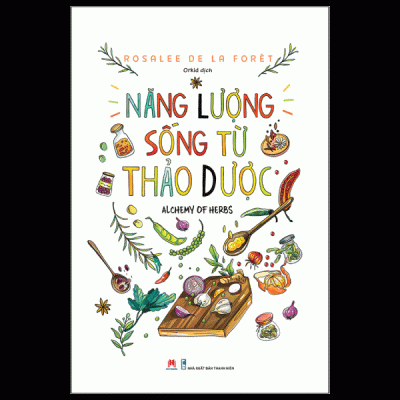 Năng Lượng Sống Từ Thảo Dược - Rosalee De La Forêt