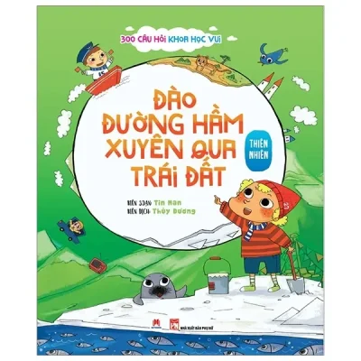 300 Câu Hỏi Khoa Học Vui - Thiên Nhiên: Đào Đường Hầm Xuyên Qua Trái Đất (2018) - Tin Man
