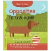 Cùng Kéo Và Nhìn: Opposites - Từ Trái Nghĩa (2020) - Anne Passchier